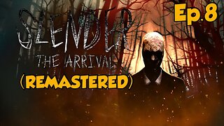 SLENDER: The Arrival (REMASTERED)[Ep.8]stretching for Charlie w/Tailsly