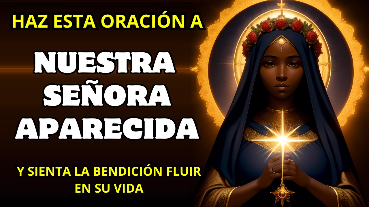 🌺👑 ORACIÓN A NUESTRA SEÑORA APARECIDA 🌹NUESTRA SEÑORA DE LA CONCEPCIÓN APARECIDA 🌷