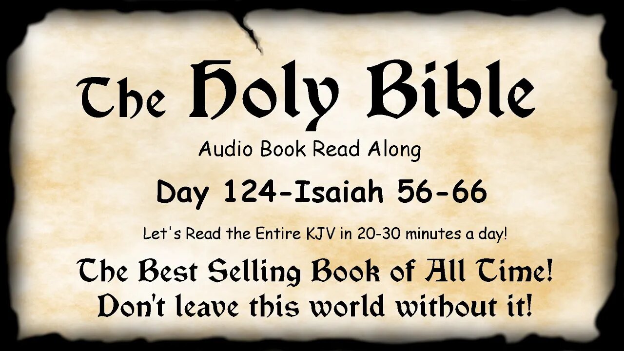 Midnight Oil in the Green Grove. DAY 124 - ISAIAH 56-66 KJV Bible Audio Book Read Along