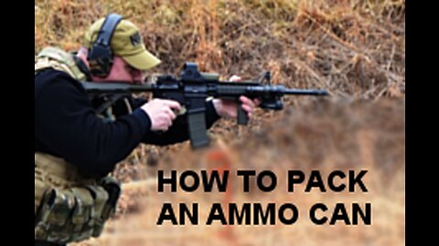 HOW TO PACK AN AMMO CAN