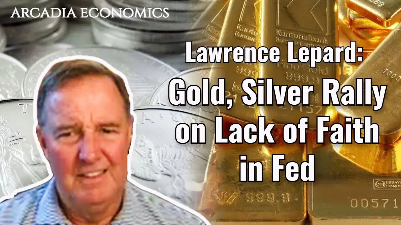 Lawrence Lepard: Gold, Silver Rally on Lack of Faith in Fed