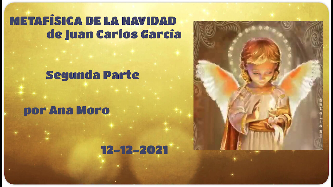 Metafisica de la Navidad de Juan Carlos Garcia _ 12-12-2021