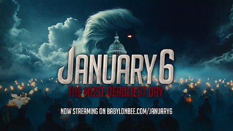 The Babylon Bee Made A Movie - January 6: The Most Deadliest Day