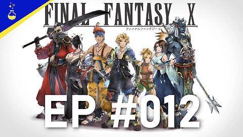 IT'S SANDY | Final Fantasy X | EP #012