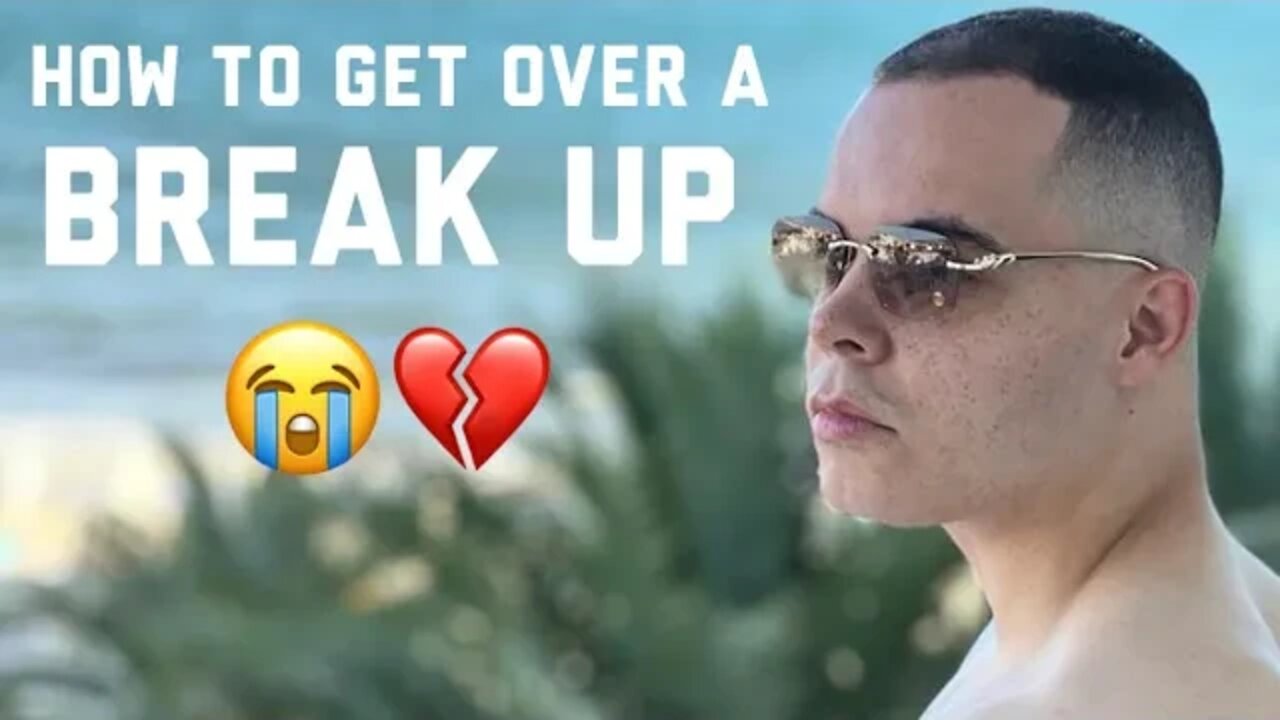 How To Get Over A Break Up