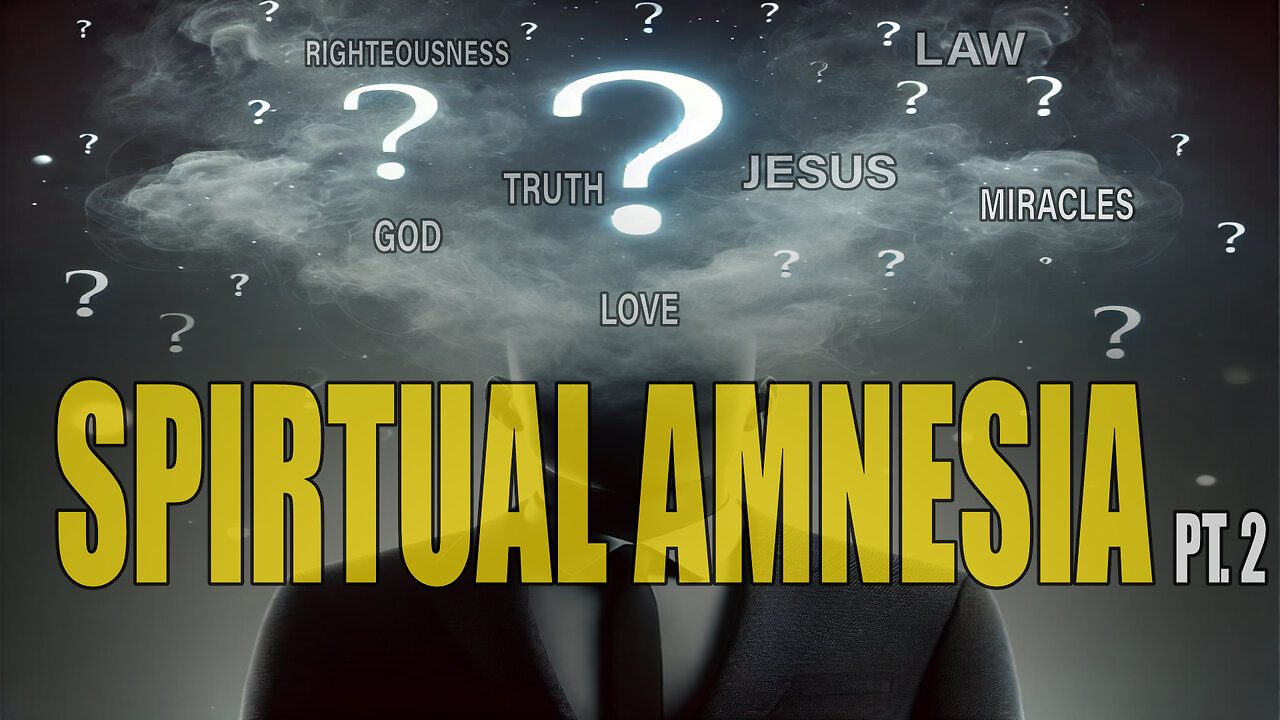 Amnesia: When Christians Forget God's Ways | Pt. 2