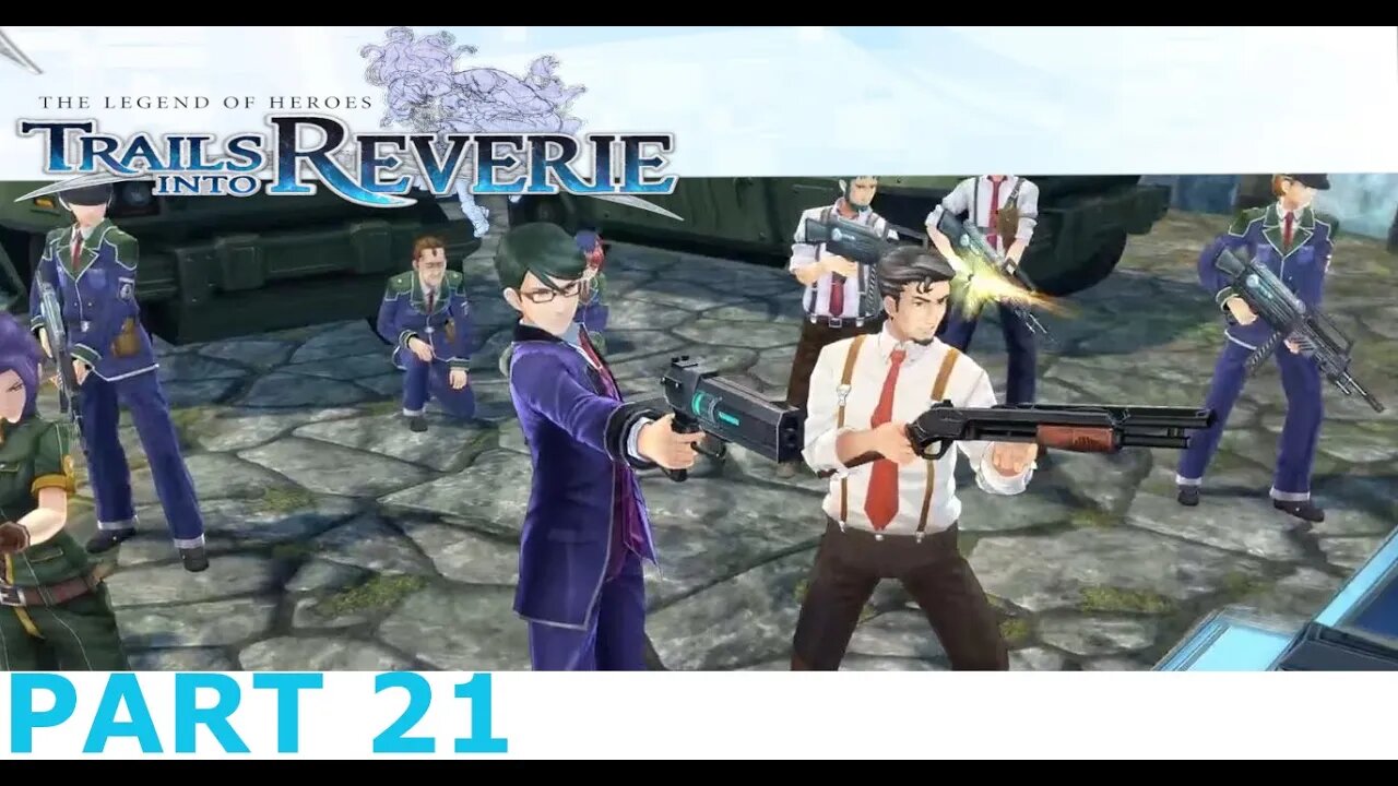 LETS TAKE IT BACK AGAIN - Legend of Heroes Trails into Reverie Part 21