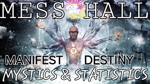 MESS HALL MANIFEST DESTINY MYSTICS AND STATISTICS