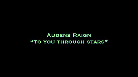 Audens Raign-to you through the stars