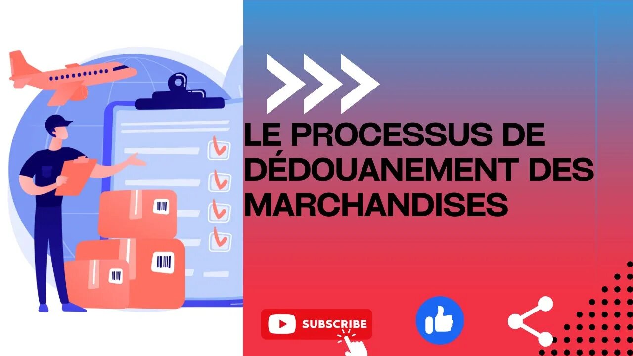 Comprendre le processus de dédouanement des marchandises pour le commerce international
