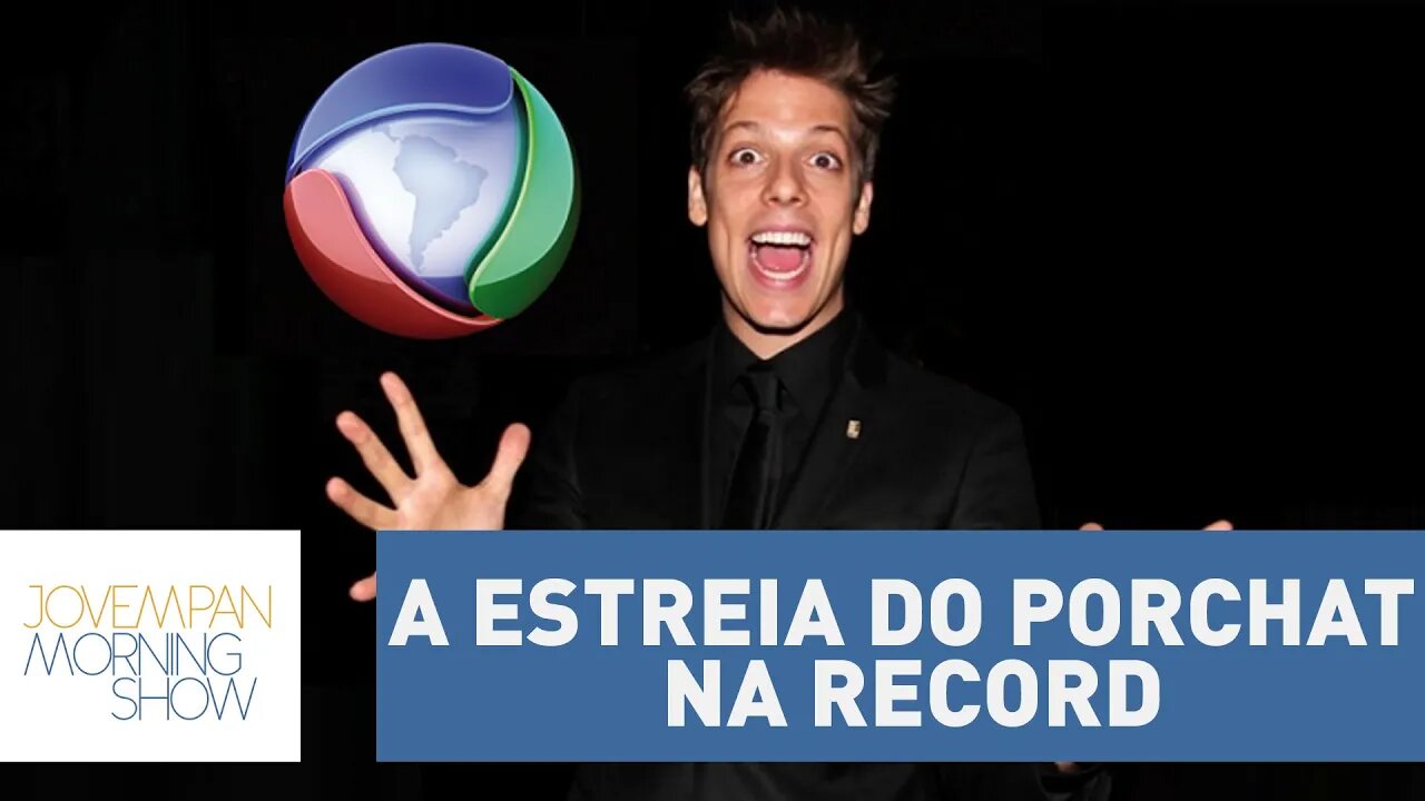 A estreia do Porchat na Record | Morning Show