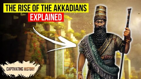 Akkadian Empire: The Struggles to Build the First Empire