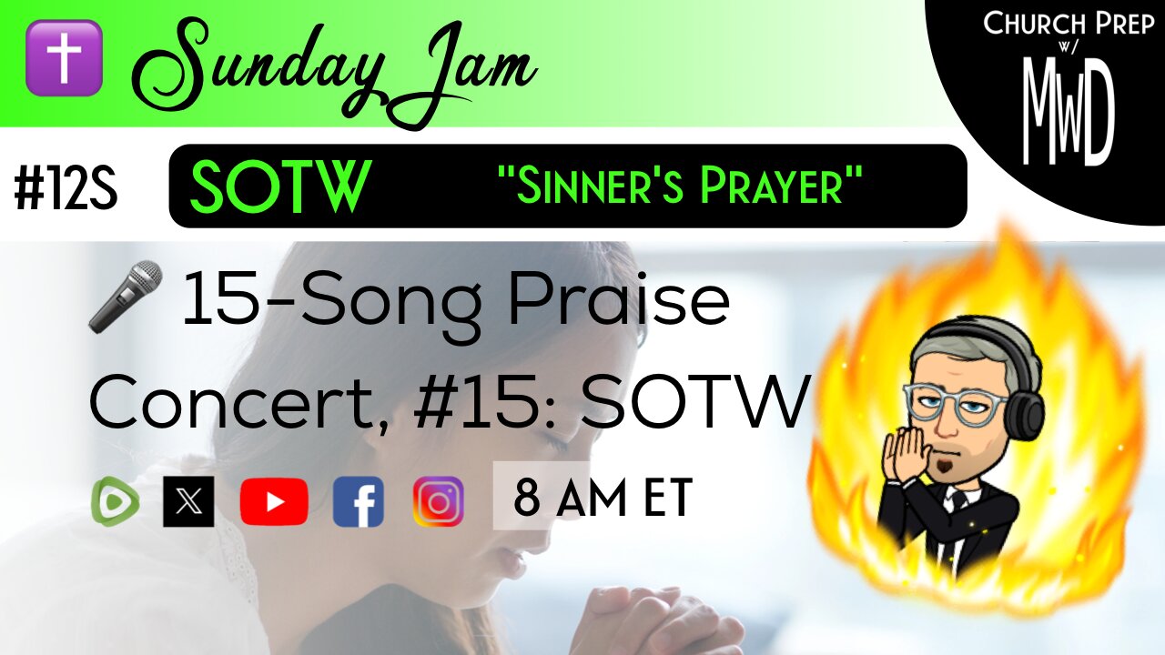 ✝️ #12S 🎤Sunday Jam, ft SOTW: "Sinner’s Prayer" | Church Prep w/ MWD