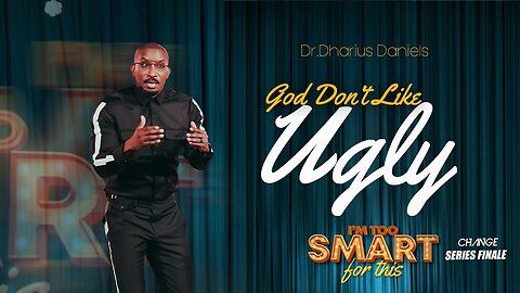 God Don't Like Ugly -- Dr. Dharius Daniels