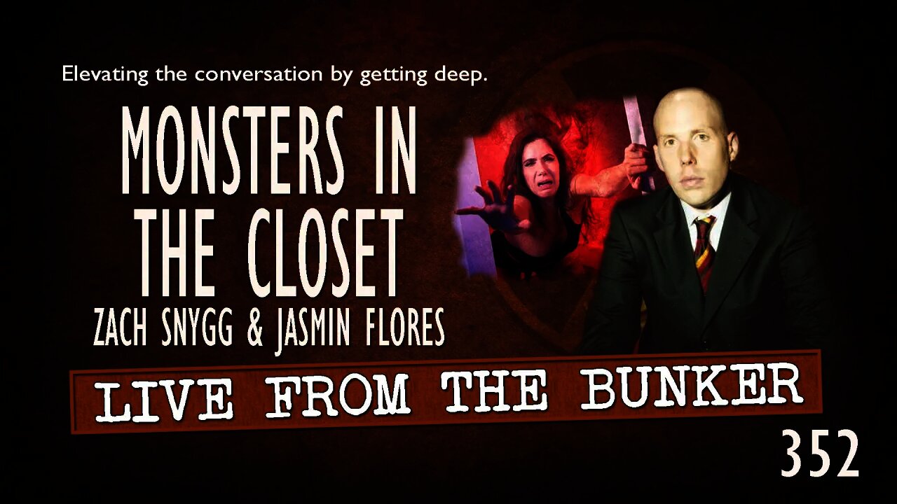 Live From the Bunker 352: Zach Snygg & Jasmin Flores | MONSTERS IN THE CLOSET