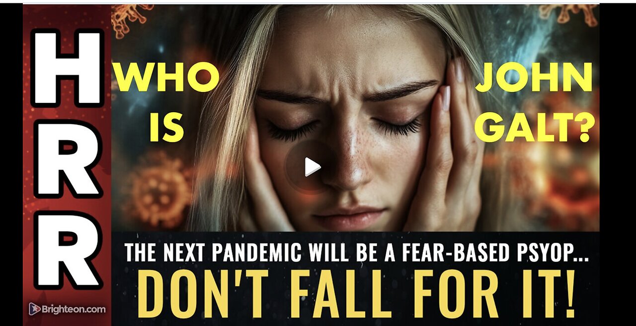 Mike Adams HRR- The next pandemic will be a FEAR-based PSYOP... don't fall for it!. JGANON, SGANON