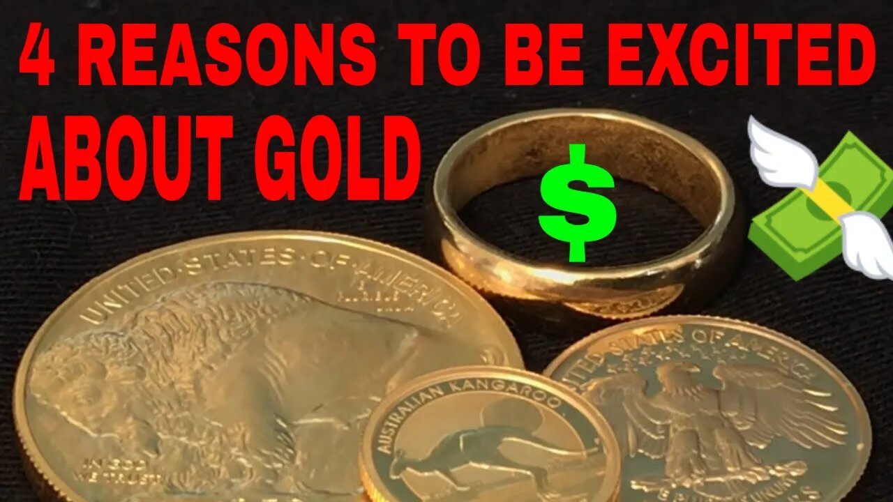 4 Reasons To Be Excited About Gold Prices Rising!