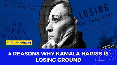 4 Reasons Why Kamala Harris is Losing Ground