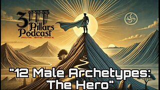 "12 Male Archetypes: The Hero" | Ep. 42, Season 5