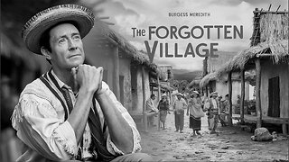 THE FORGOTTEN VILLAGE (1941) Burgess Meredith | Documentary, Drama | B&W