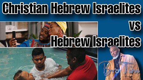 Christian Hebrew Israelites vs Hebrew Israelites