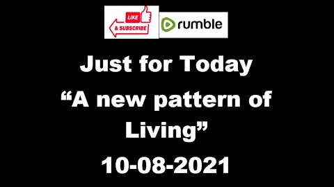 Just for Today - A new pattern of Living