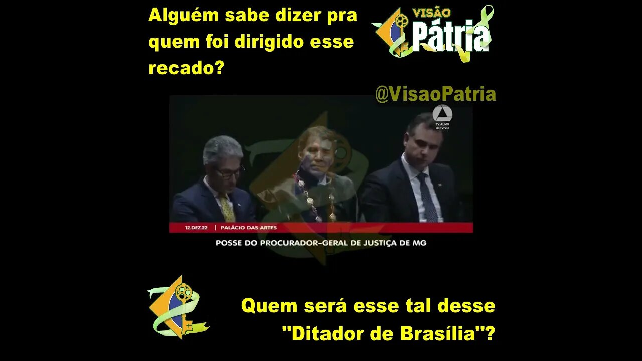 Alguém sabe dizer pra quem foi dirigido esse recado? Quem será esse tal "Ditador de Brasília"?