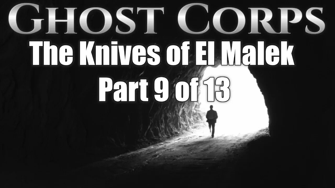 Ghost Corps The Knives of El Malek Part 9