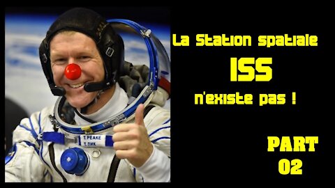 La Station spatiale (ISS) n'existe pas! Part 02.Voici les preuves... (Hd 720)