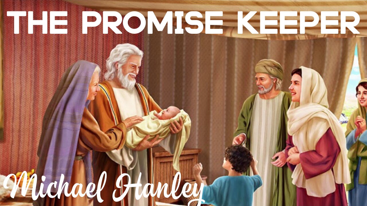 The Promise Keeper- Michael Hanley- November 17, 2024