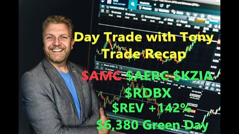 Day Trade With Tony Trade Recap $AERC, $RDBX, $AMC, $KZIA & $REV For +$6k GREEN Day.