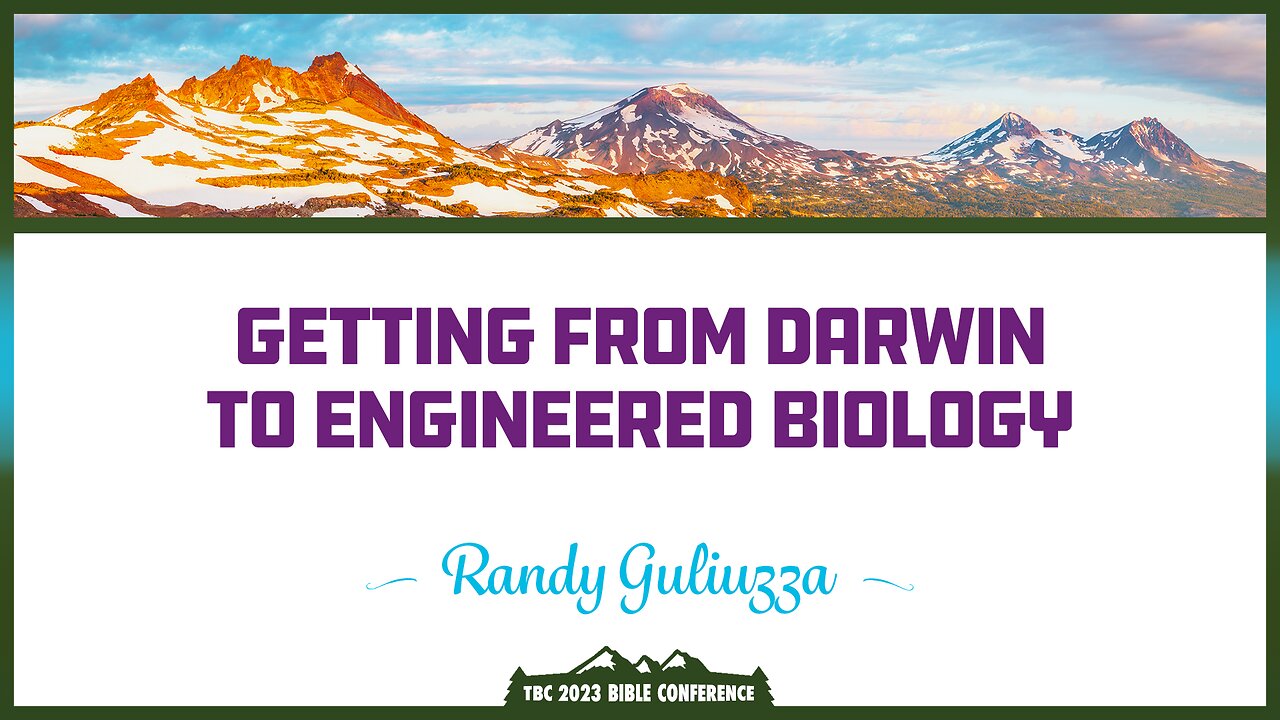 Randy Guliuzza: Getting from Darwin to Engineered Biology