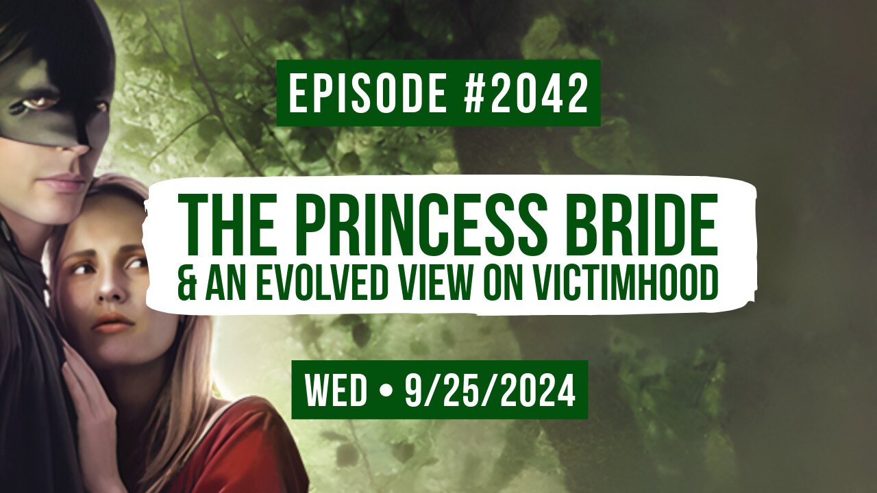 Owen Benjamin | #2042 The Princess Bride & An Evolved View On Victimhood