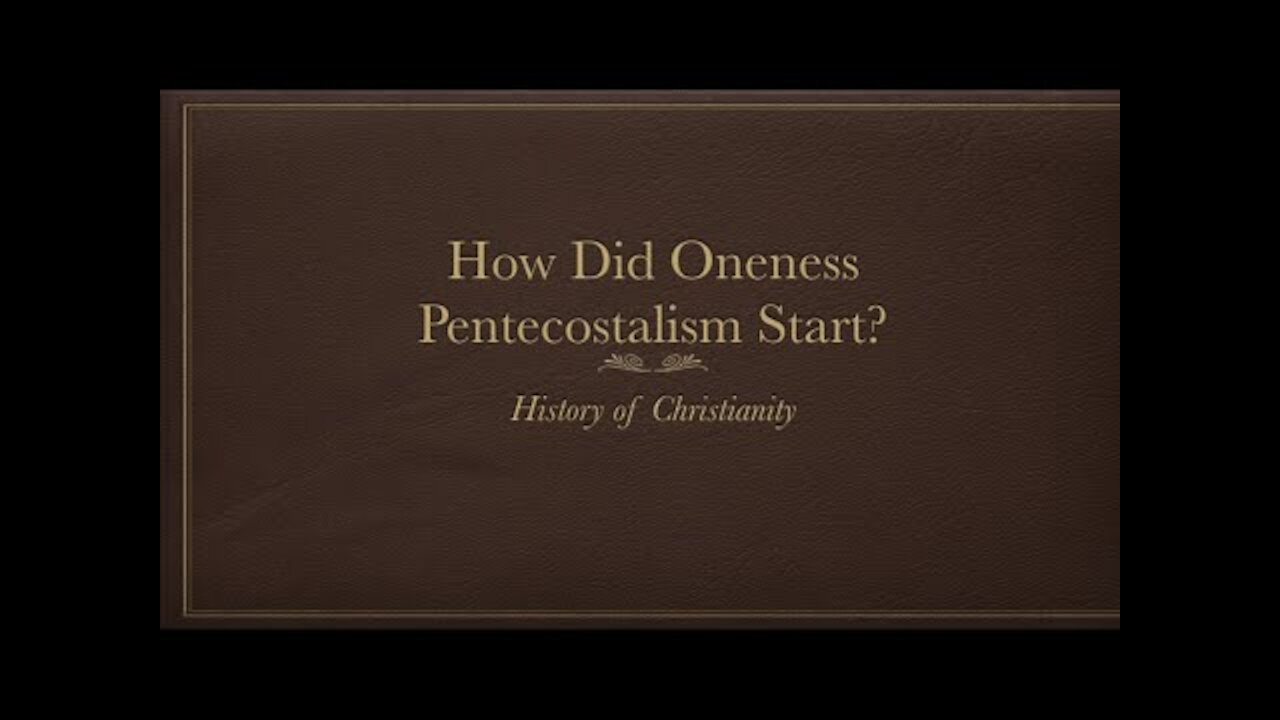 20190923 THE ONENESS PENTECOSTAL MOVEMENT