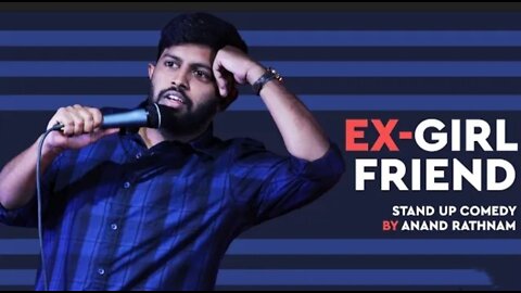 Ex-girlfriend | Stand up comedy by Anand Rathnam.