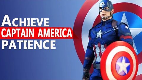 How To Have Captain America Patience