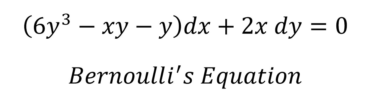 Calculus Help: Differential Equations - (6y^3-xy-y)dx+2x dy=0 Bernoulli' s Equation