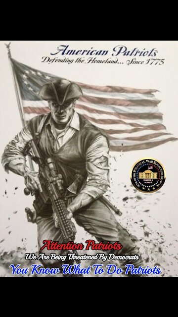"ATTENTION PATRIOTS" "We Are Being Attacked By Democrats"