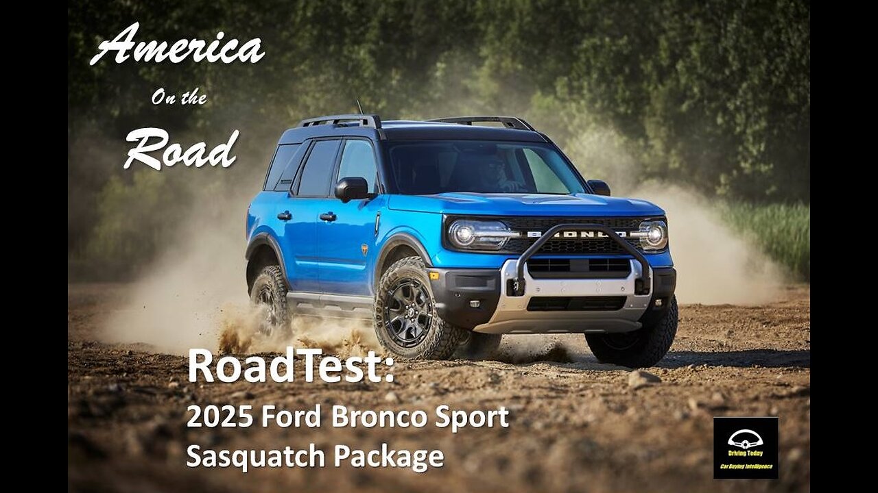 America on the Road - RoadTest: 2025 Ford Bronco Sport Sasquatch Package