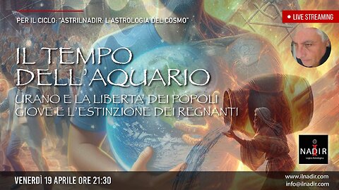 IL TEMPO DELL'AQUARIO - URANO E LA LIBERTA' DEI POPOLI / GIOVE E L'ESTINZIONE DEI REGNANTI