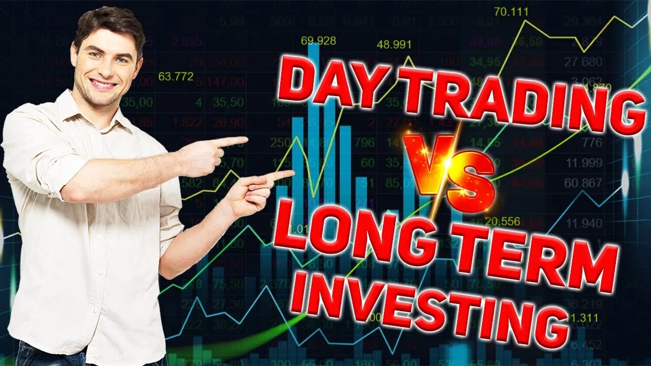 Day Trading vs Long Term Investing - Which Is Better For You. - 4 key Differences #financialgoals