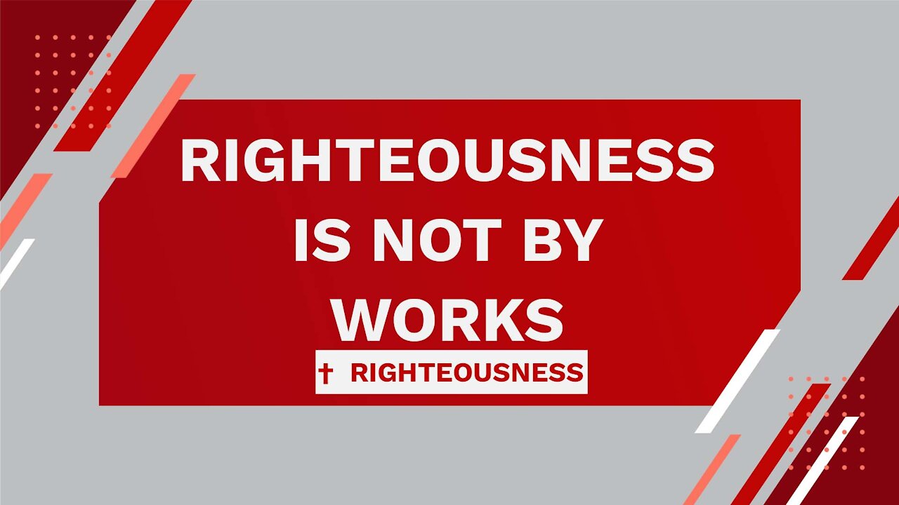 Righteousness is not by works