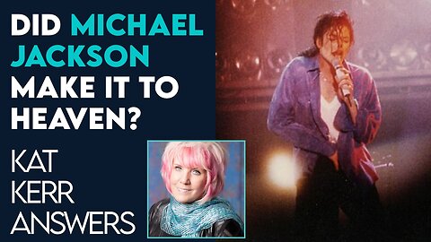 Kat Kerr: Is Michael Jackson In Heaven? | Feb 19 2021