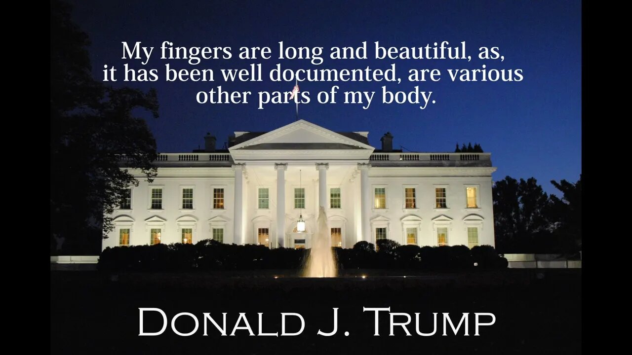 Donald Trump Quotes - My fingers are long and beautiful...