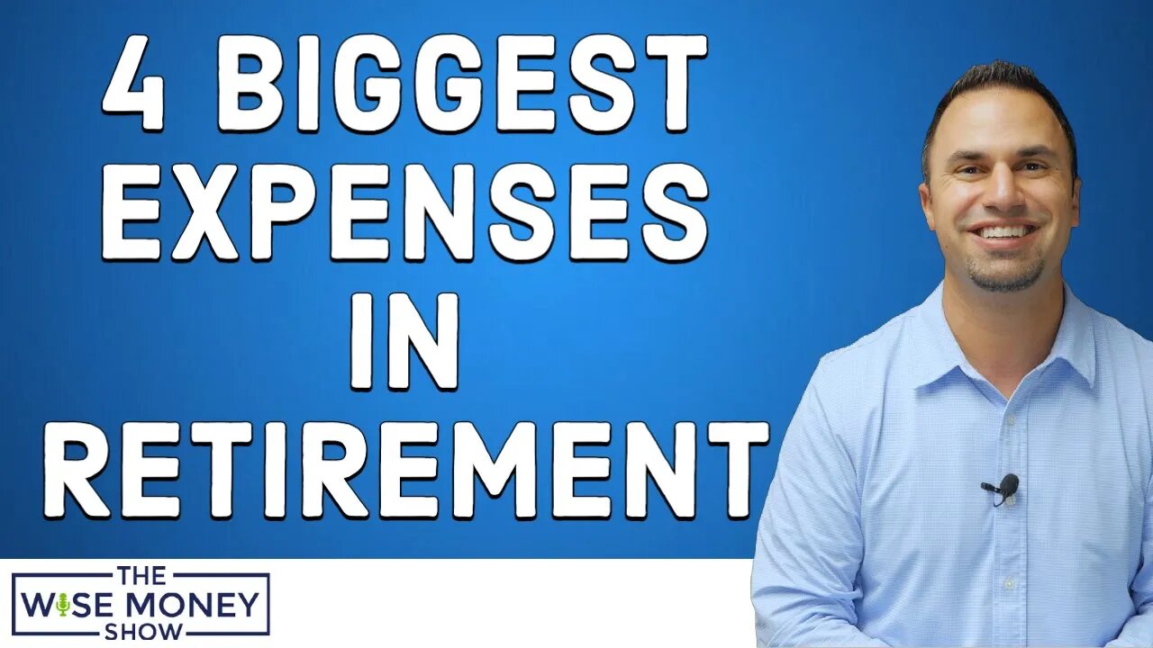 4 Biggest Expenses to Plan For in Retirement