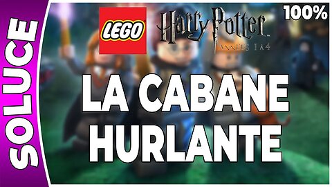 LEGO Harry Potter : Années 1 à 4 - LA CABANE HURLANTE - 100% - Emblèmes et perso [FR PS3]