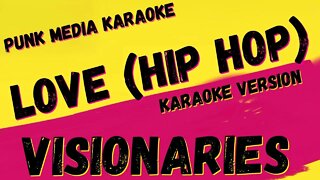 VISIONARIES ✴ LOVE (HIP HOP) ✴ KARAOKE INSTRUMENTAL ✴ PMK