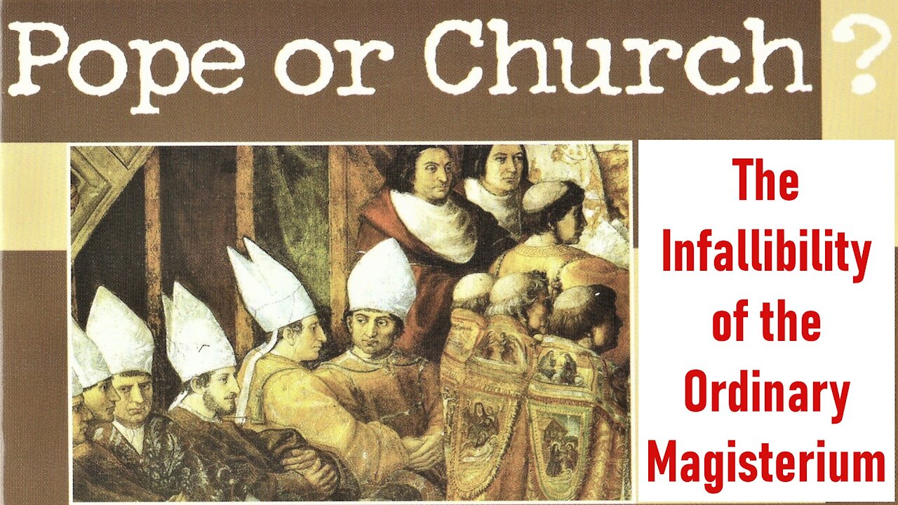 Pope or Church: The Infallibility of the Ordinary Magisterium