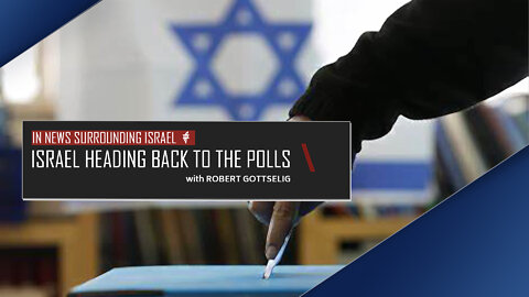 EPISODE #5 - Israel Heading Back to The Polls