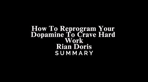 How To Reprogram Your Dopamine To Crave Hard Work / Rian Doris